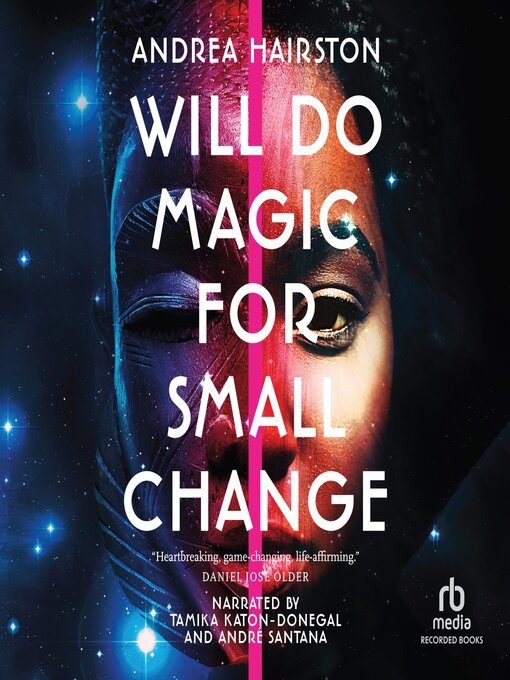 Title details for Will Do Magic for Small Change by Andrea Hairston - Available